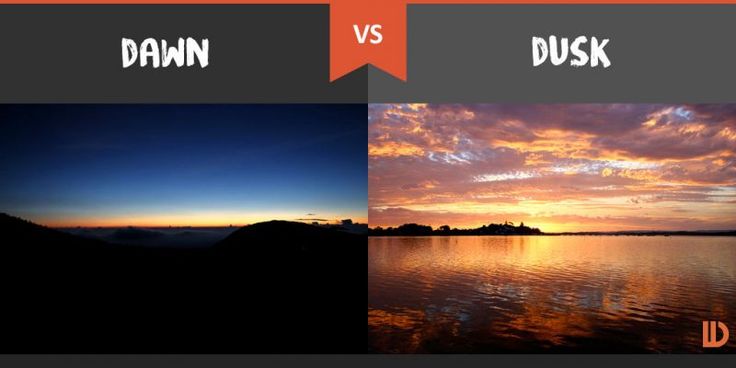 Dawn vs dusk